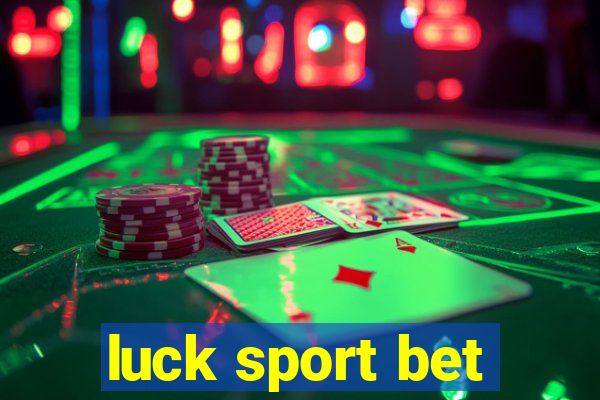 luck sport bet